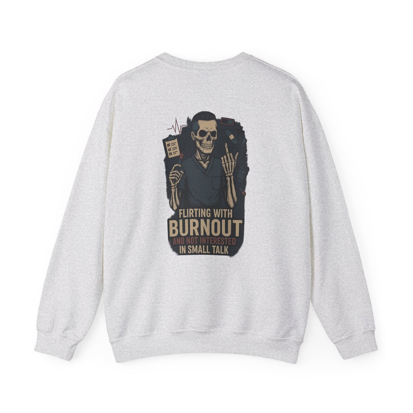“Flirting With Burnout and Not Interested in Small Talk” – Men’s Nurse Sweatshirt