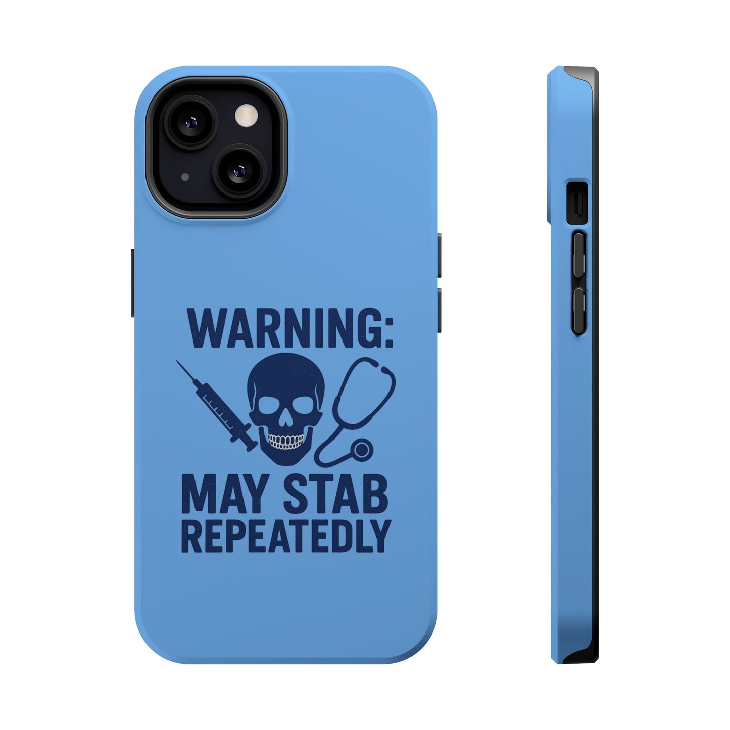 Warning May Stab Repeatedly Phone Case | Quirky Medical Humor, Gift for Healthcare Workers, Fun Phone Accessories, Doctors' Gift, Nurse Gift