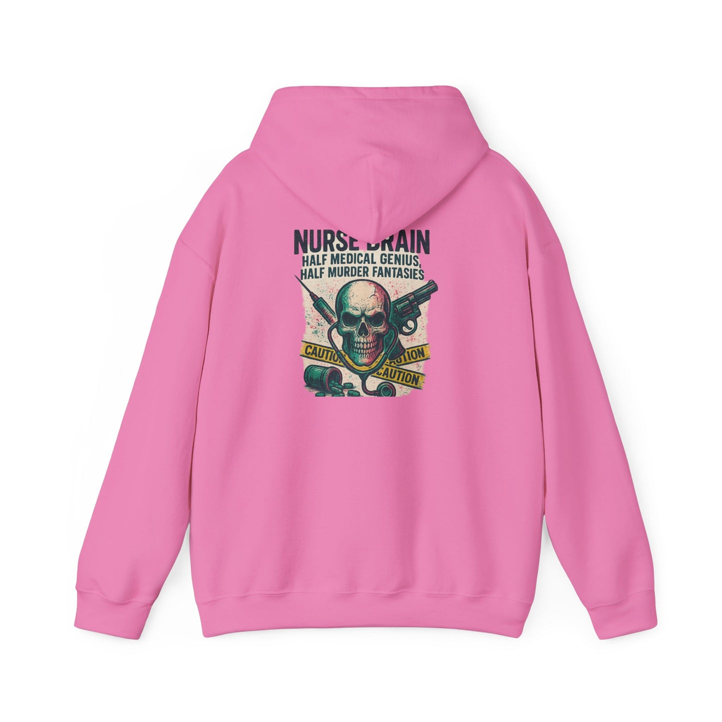 “Nurse’s Brain: Half Medical Genius. Half Murder Fantasies.” – Chaotic Nurse Hoodie