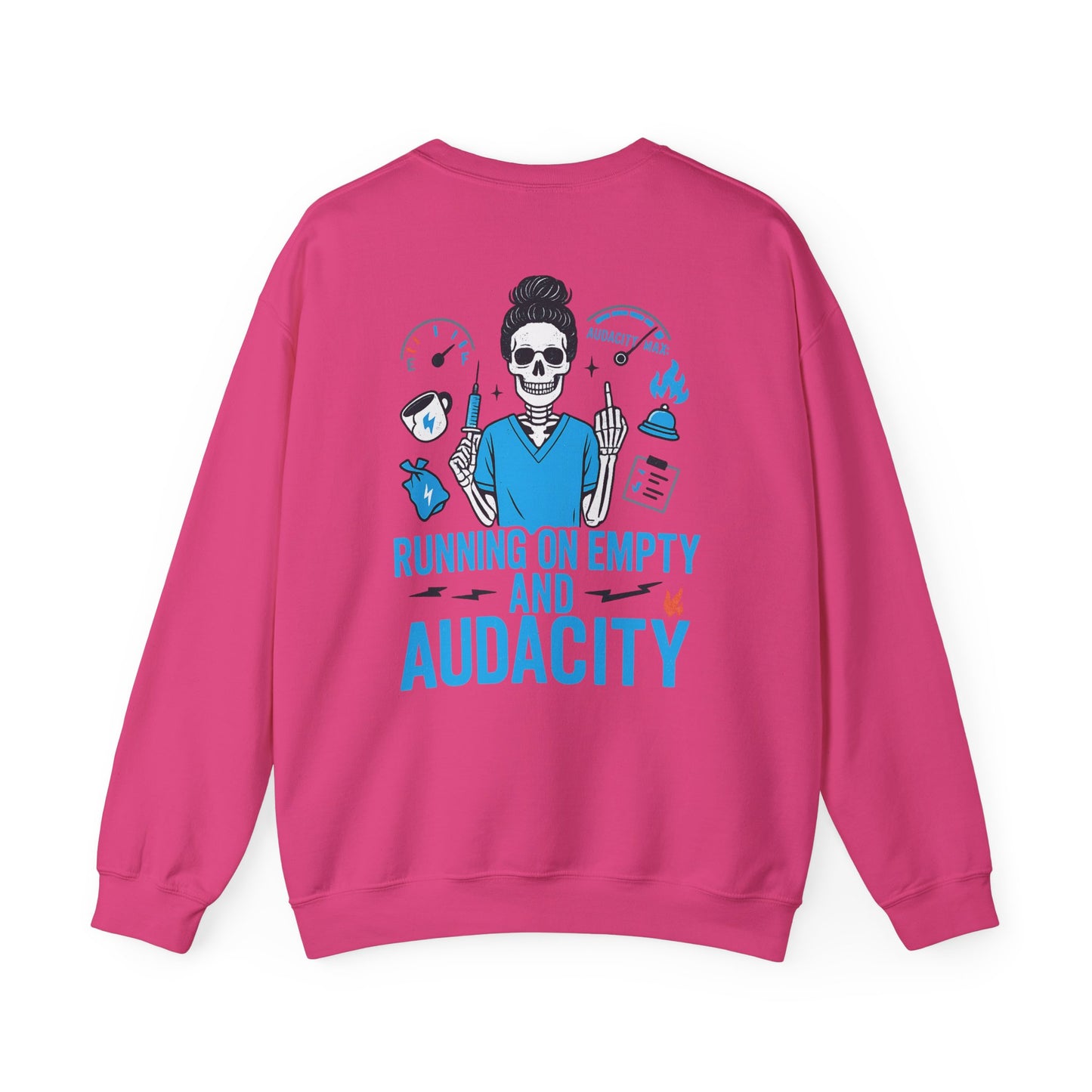 “Running on Empty and Audacity” – Burnout Nurse Sweatshirt