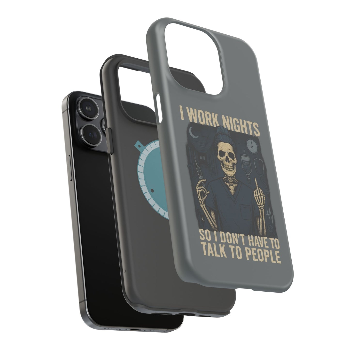 “I Work Nights So I Don’t Have to Talk to People” – Nurse Phone Case