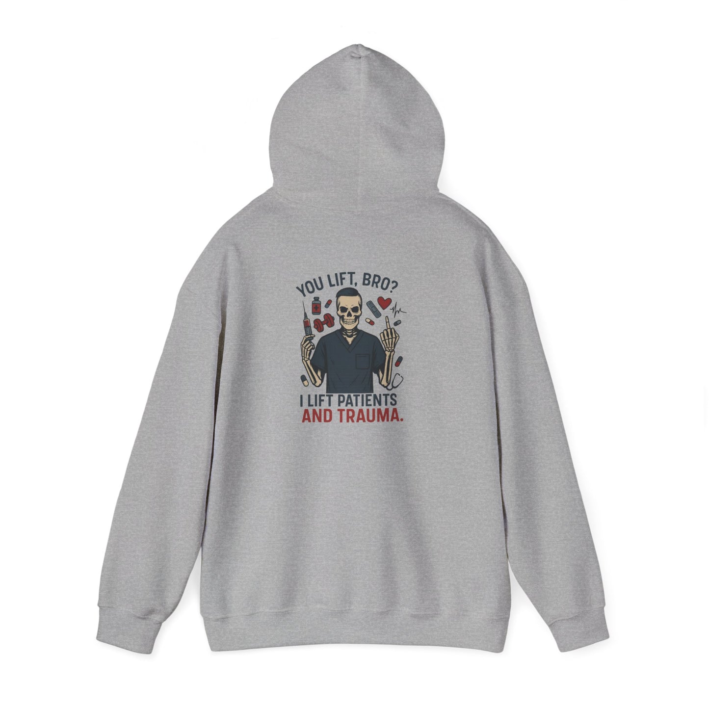 “You Lift, Bro? I Lift Patients and Trauma.” – Chaos Hoodie for Men