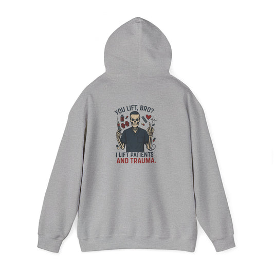 “You Lift, Bro? I Lift Patients and Trauma.” – Chaos Hoodie for Men