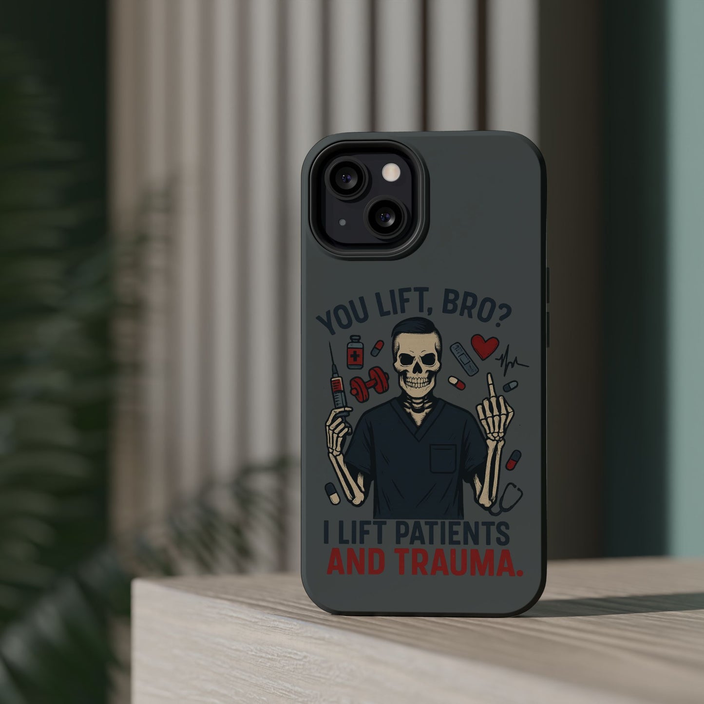 “You Lift, Bro? I Lift Patients and Trauma.” – Men’s Nurse Phone Case