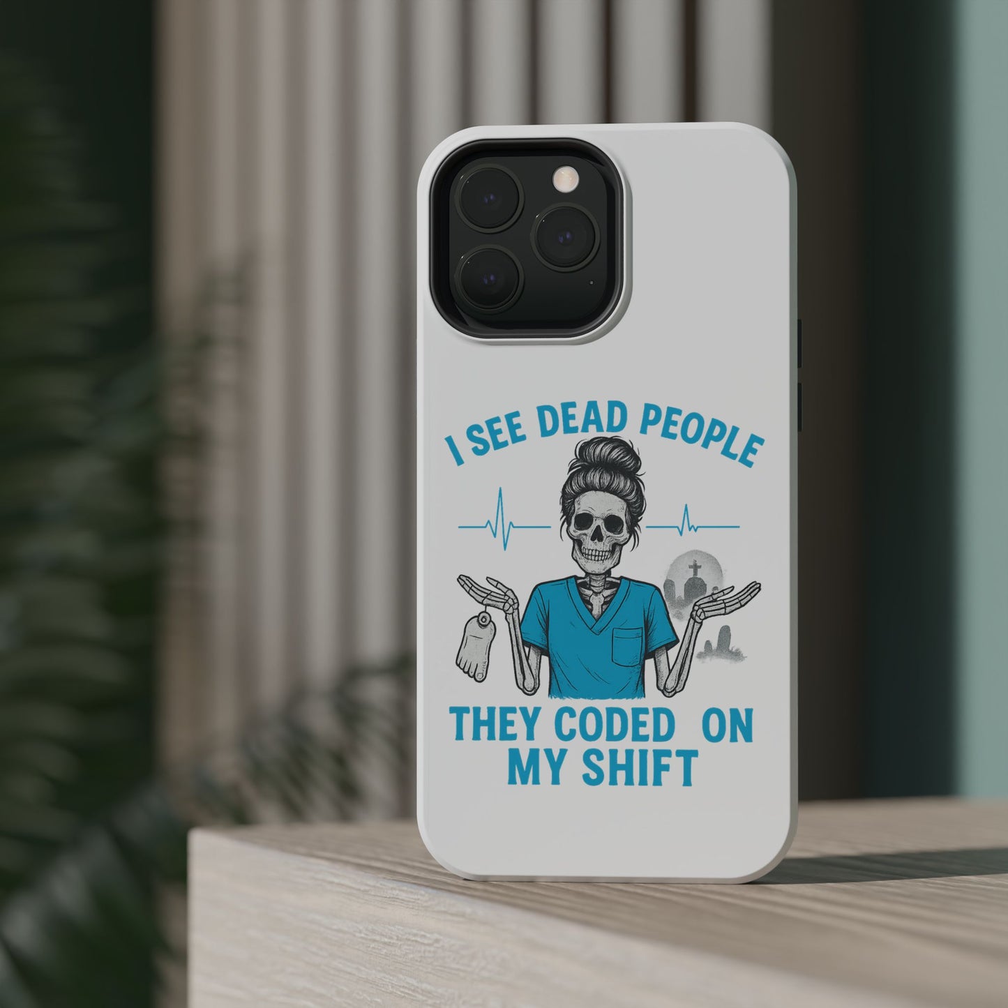 Magnetic Phone Case - I See Dead People, Fun Gift for Nurses, Quirky Healthcare Accessory, Medical Humor, Halloween Novelty, Phone [...]