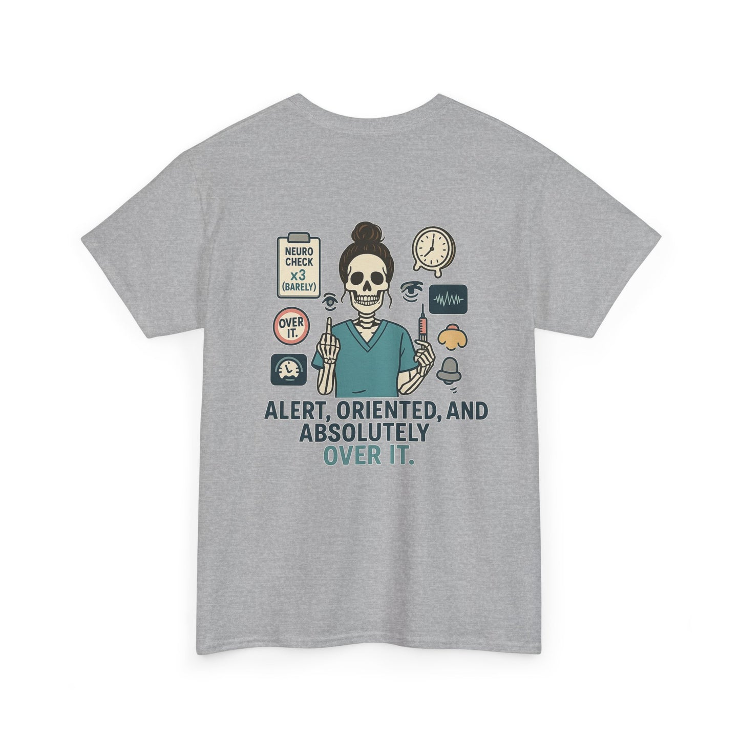 “Alert, Oriented, and Absolutely Over It” – Funny Nurse Tee