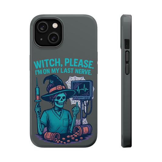 Spooky Phone Case: Witch Please! I'm On My Last Nerve, Halloween Gift, Cute Phone Accessory, Unique Tough Case, Funny Phone Protection