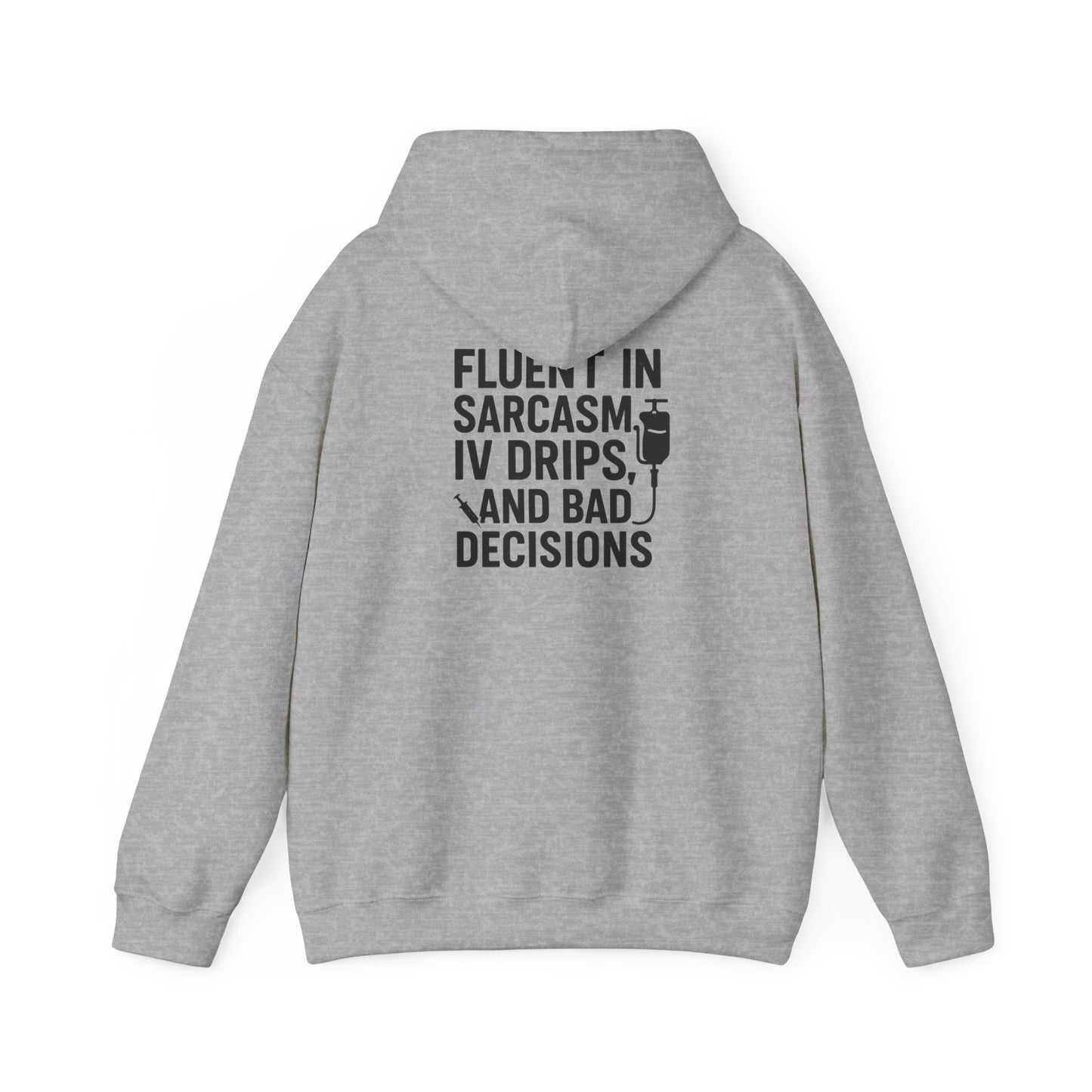 “Fluent in Sarcasm, IV Drips, and Bad Decisions” – Chaotic Nurse Hoodie