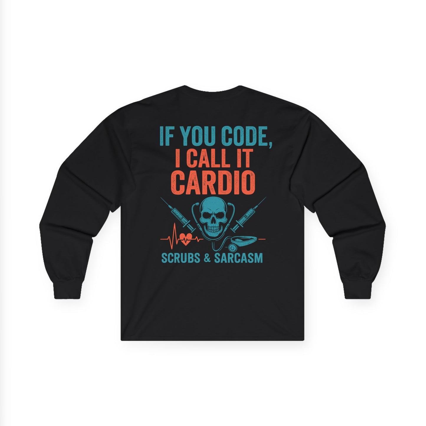 “If You Code, I Call It Cardio” – Sarcastic Nurse Long Sleeve