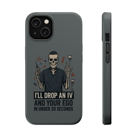 “I’ll Drop an IV and Your Ego in Less Than 30 Seconds” – Nurse Phone Case for Men