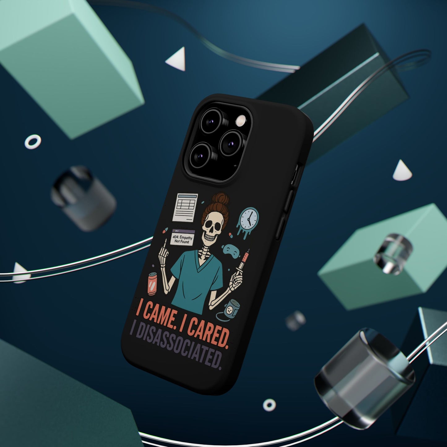 “I Came. I Cared. I Dissociated.” – Sarcastic Nurse Phone Case