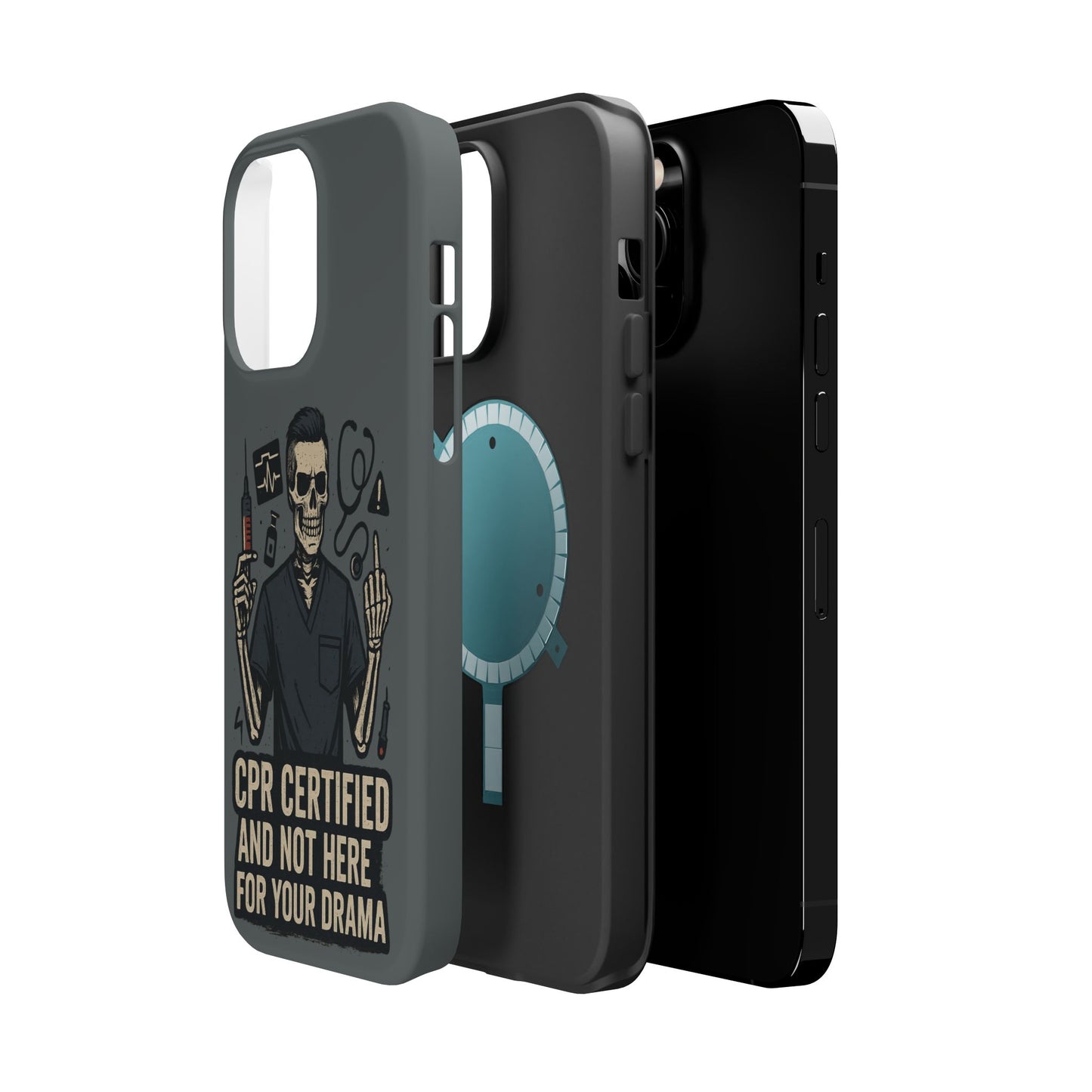 “CPR Certified and Not Here for Your Drama” – Men’s Nurse Phone Case
