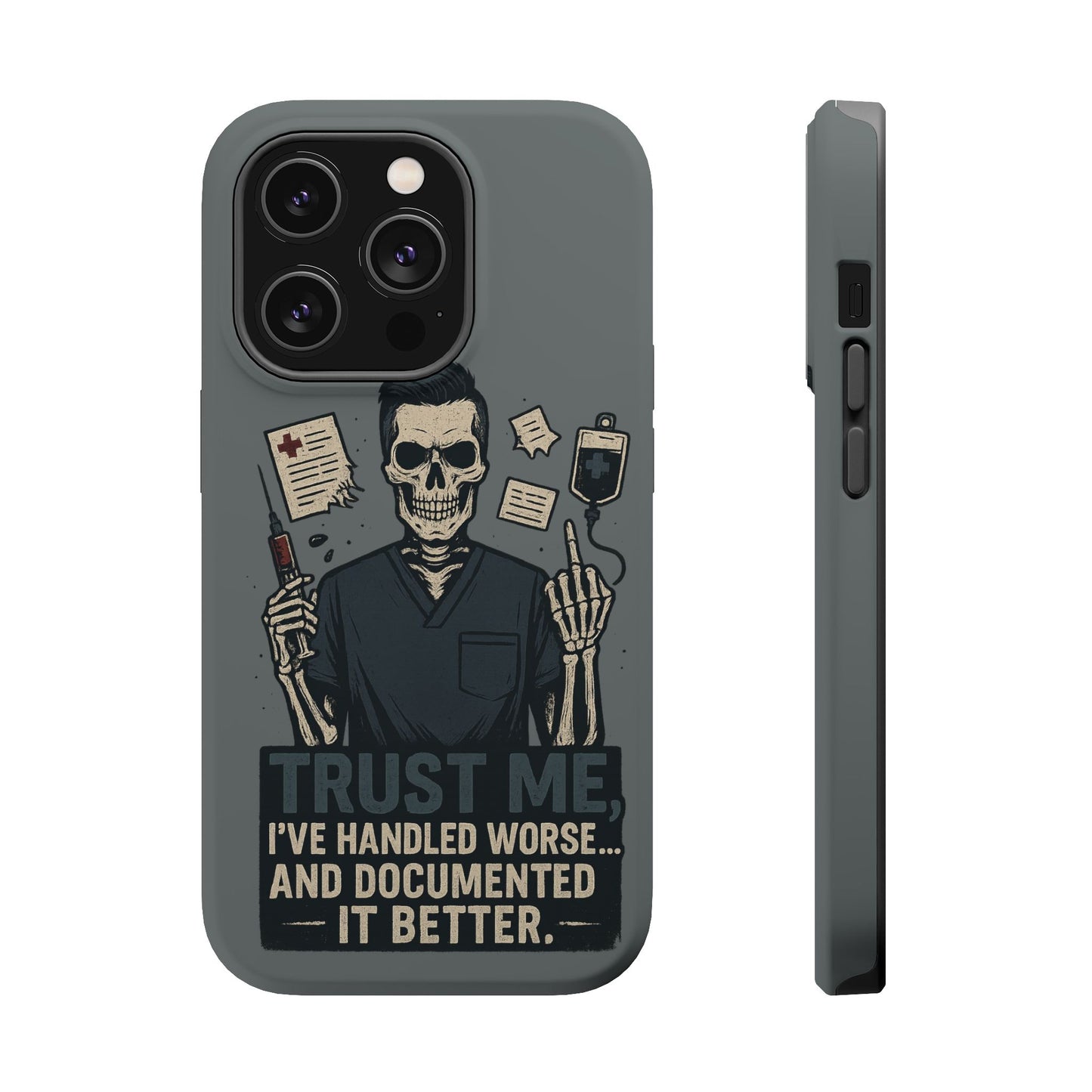 “Trust Me. I’ve Handled Worse and Documented It Better” – Nurse Chaos Phone Case