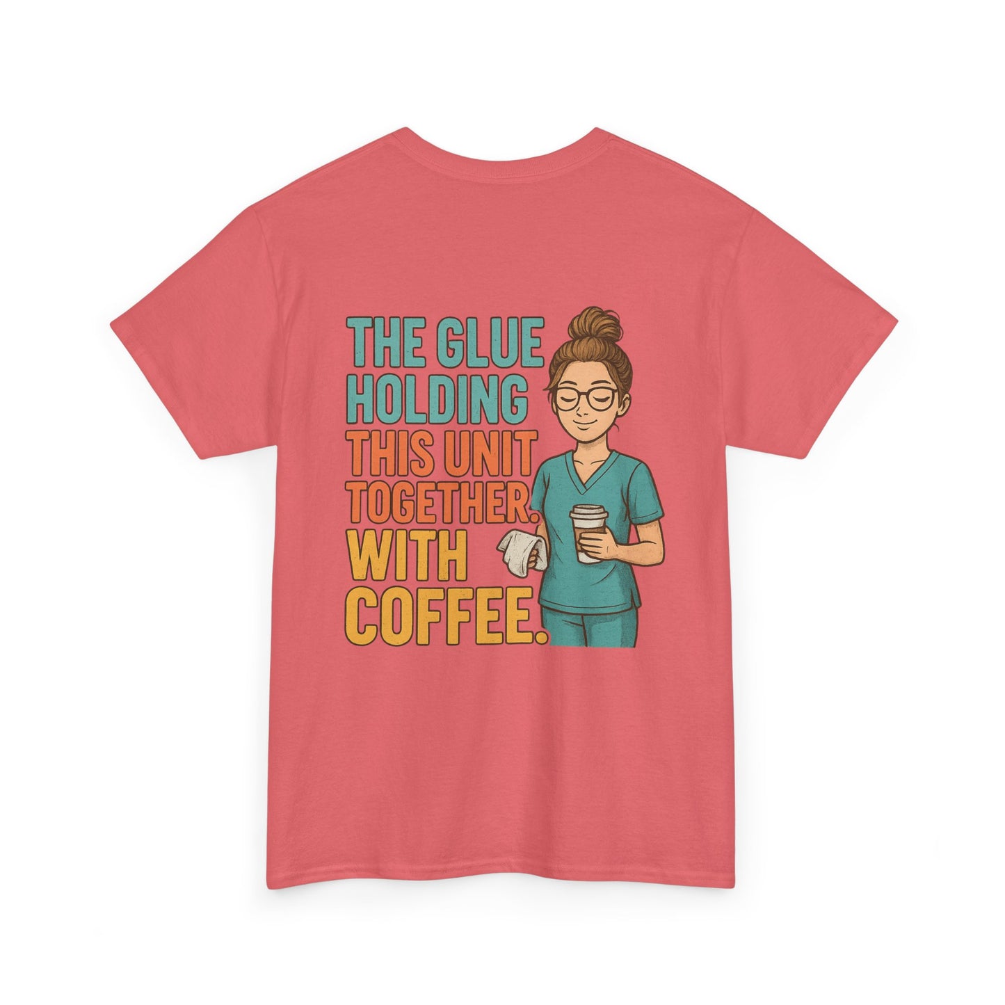 “The Glue Holding This Unit Together – CNA” – Funny CNA Tee
