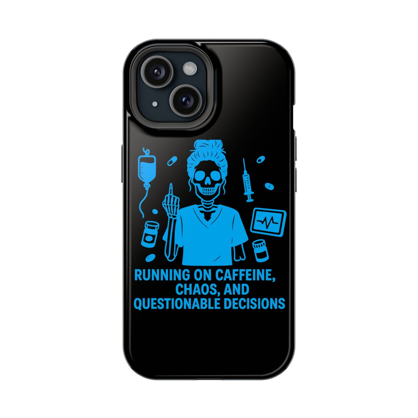 Running on Caffeine, Chaos, and Questionable Decisions” – Nurse Life Phone Case