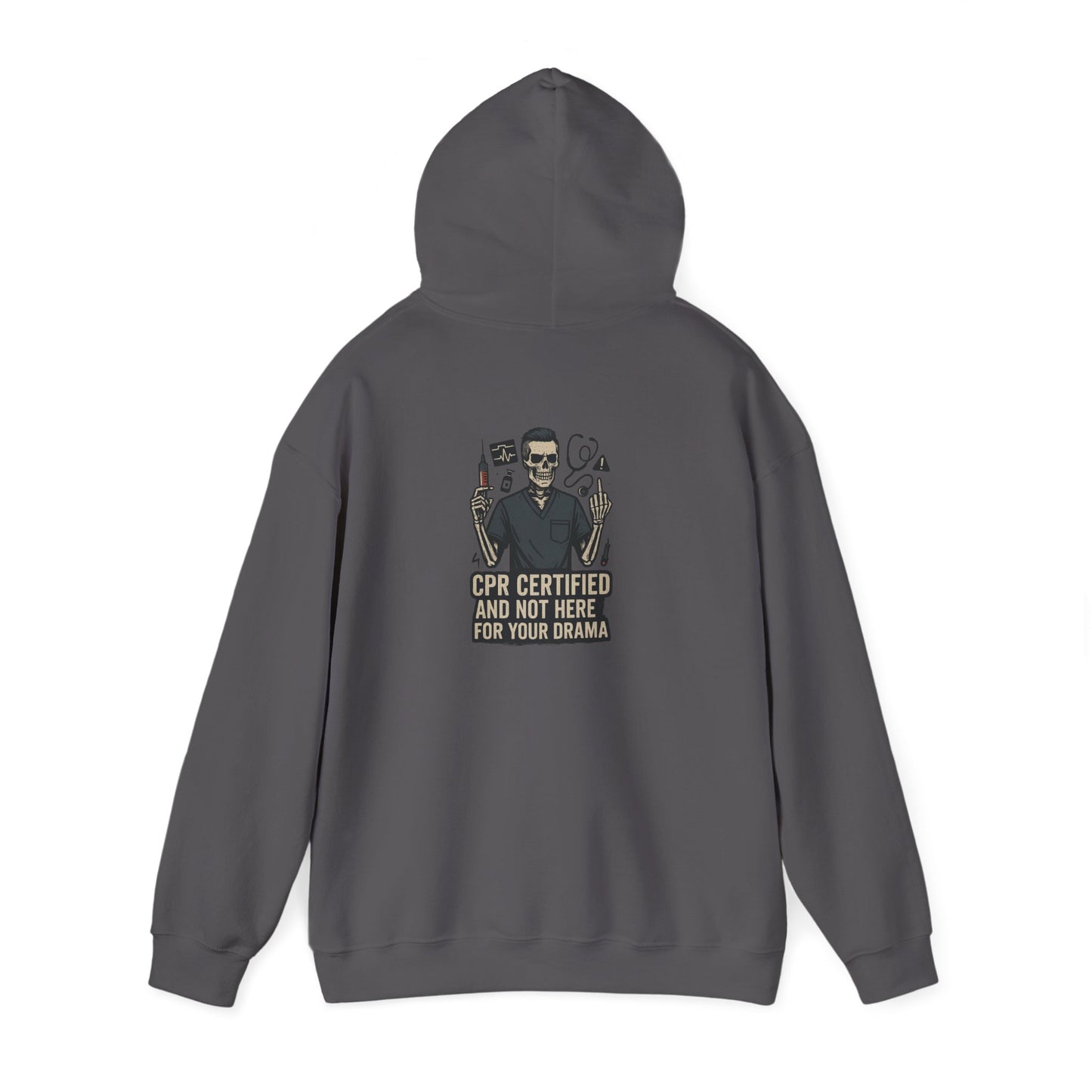 “CPR Certified and Not Here for Your Drama” – Chaos-Proof Nurse Hoodie