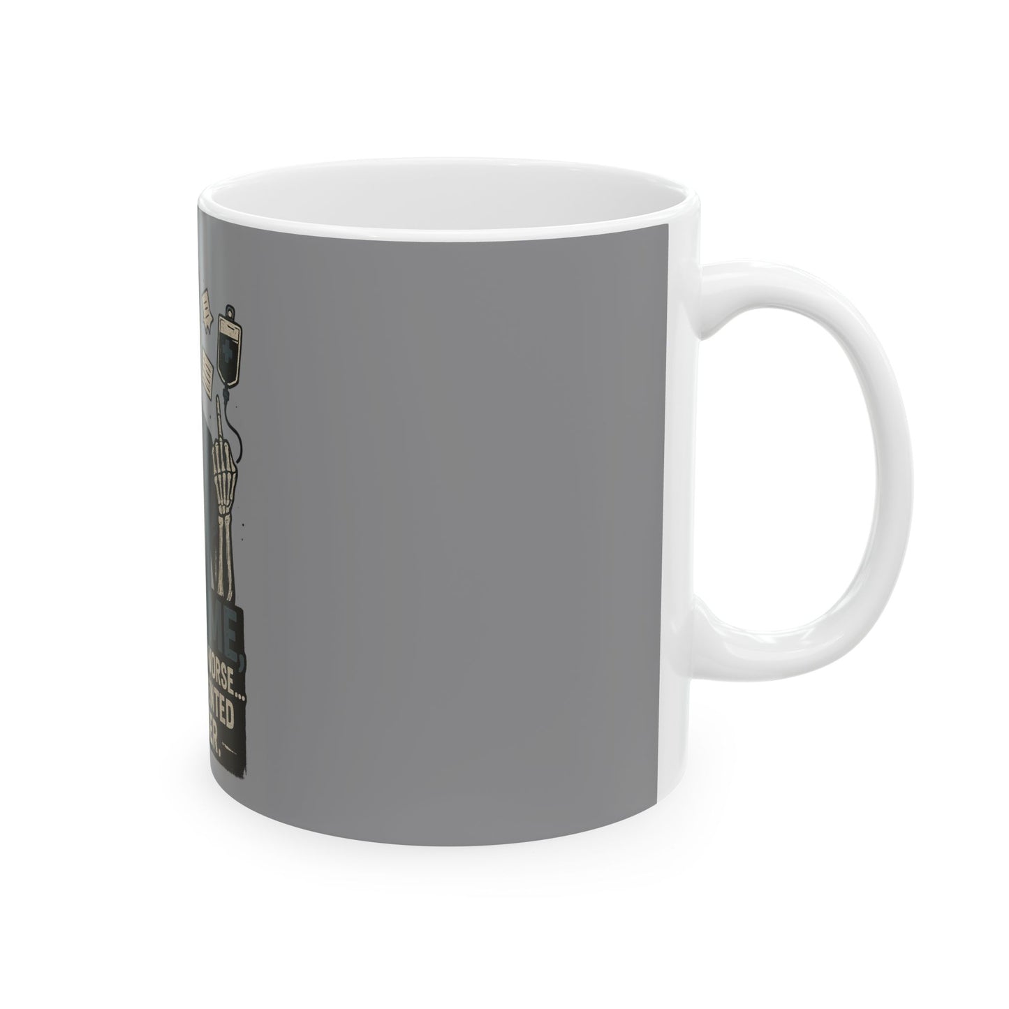 “Trust Me. I’ve Handled Worse and Documented It Better” – Bold Nurse Mug