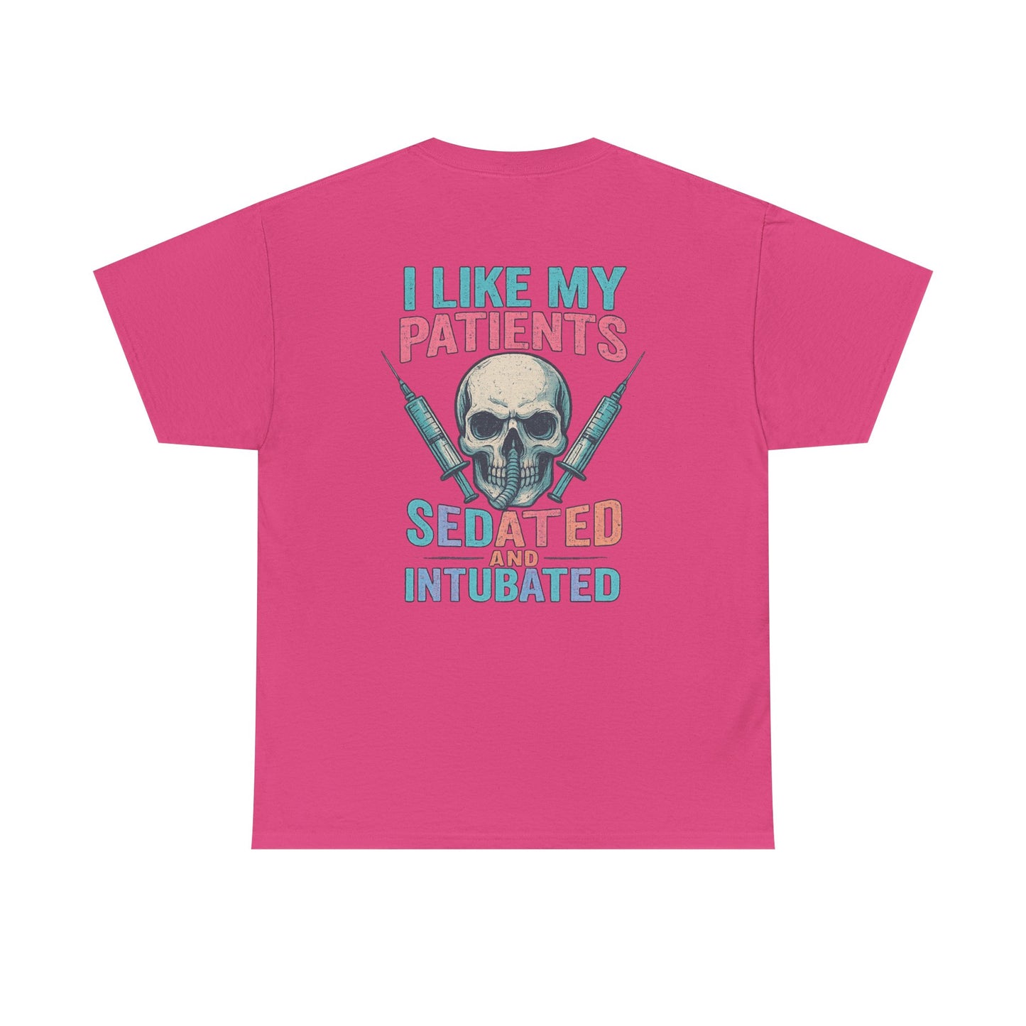 “I Like My Patients Sedated and Intubated” – Funny Nurse Tee