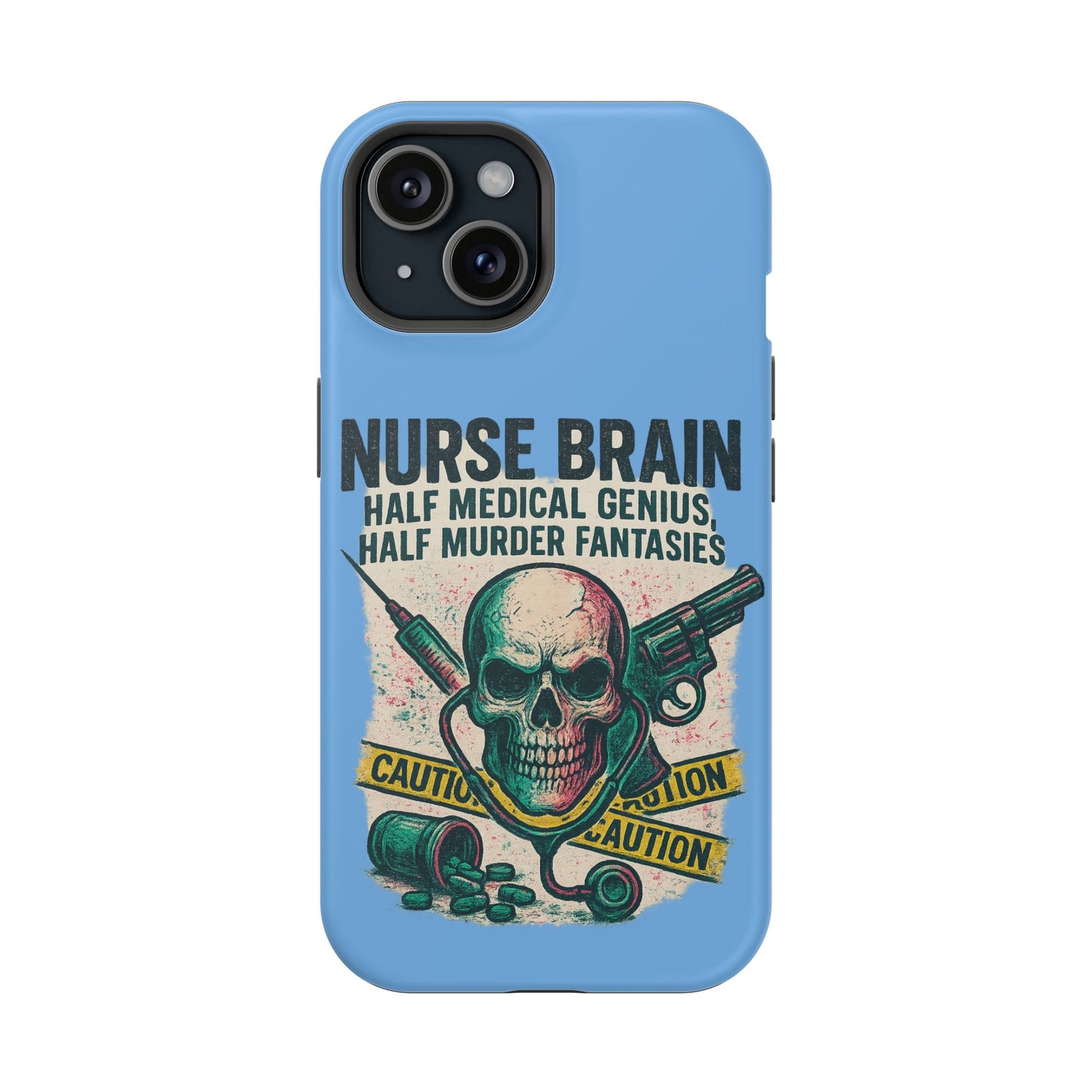 Nurse-Themed Phone Case, Medical Humor, Gift for Nurses, Unique Phone Accessory, Hospital Humor, Durable Tough Case
