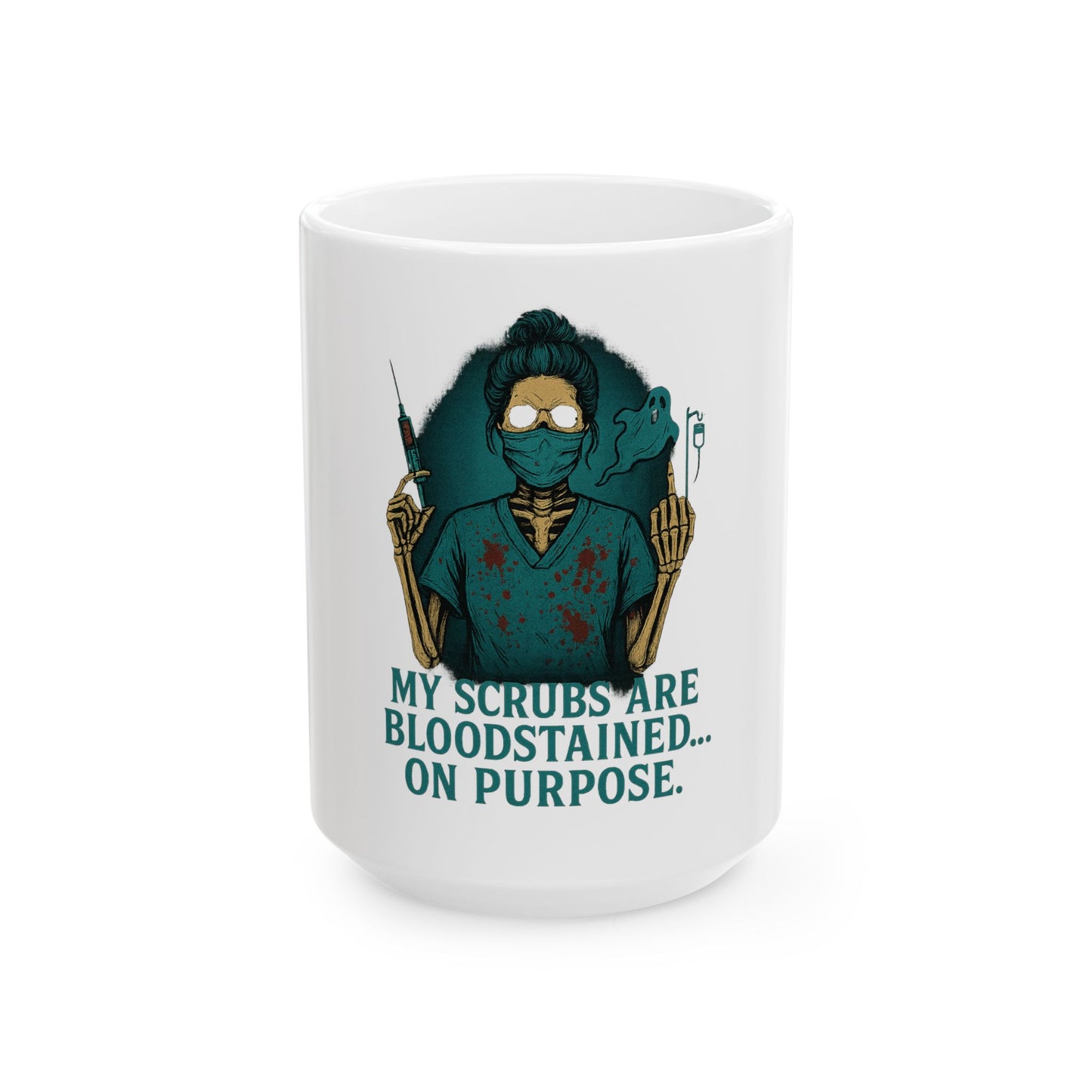 Funny Medical Scrubs Mug - MY SCRUBS ARE BLOODSTAINED... ON PURPOSE, Doctor Gift, Nurse Coffee Cup, Halloween Office Decor, Healthcare Humor