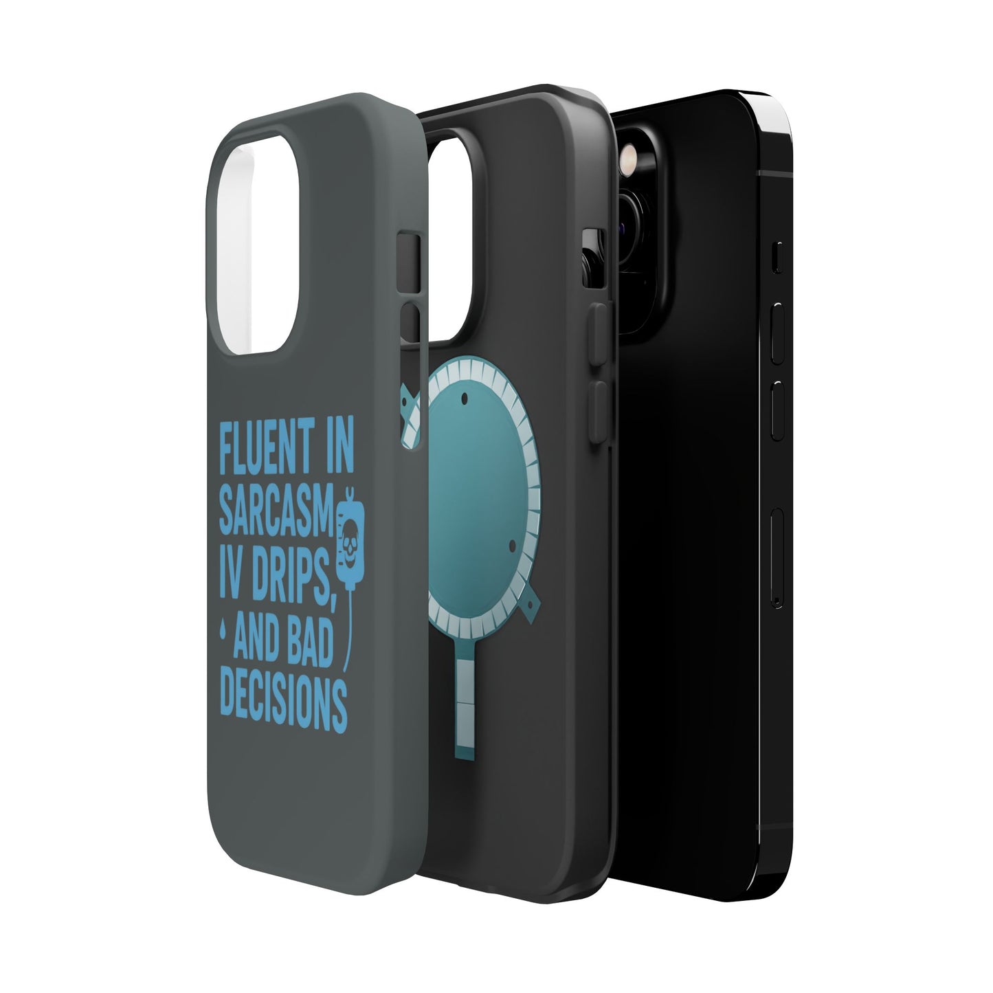 Sarcastic Phone Case - "Fluent in Sarcasm, IV Drips, and Bad Decisions", Funny Gift for Nurses, Medical Staff, Humor