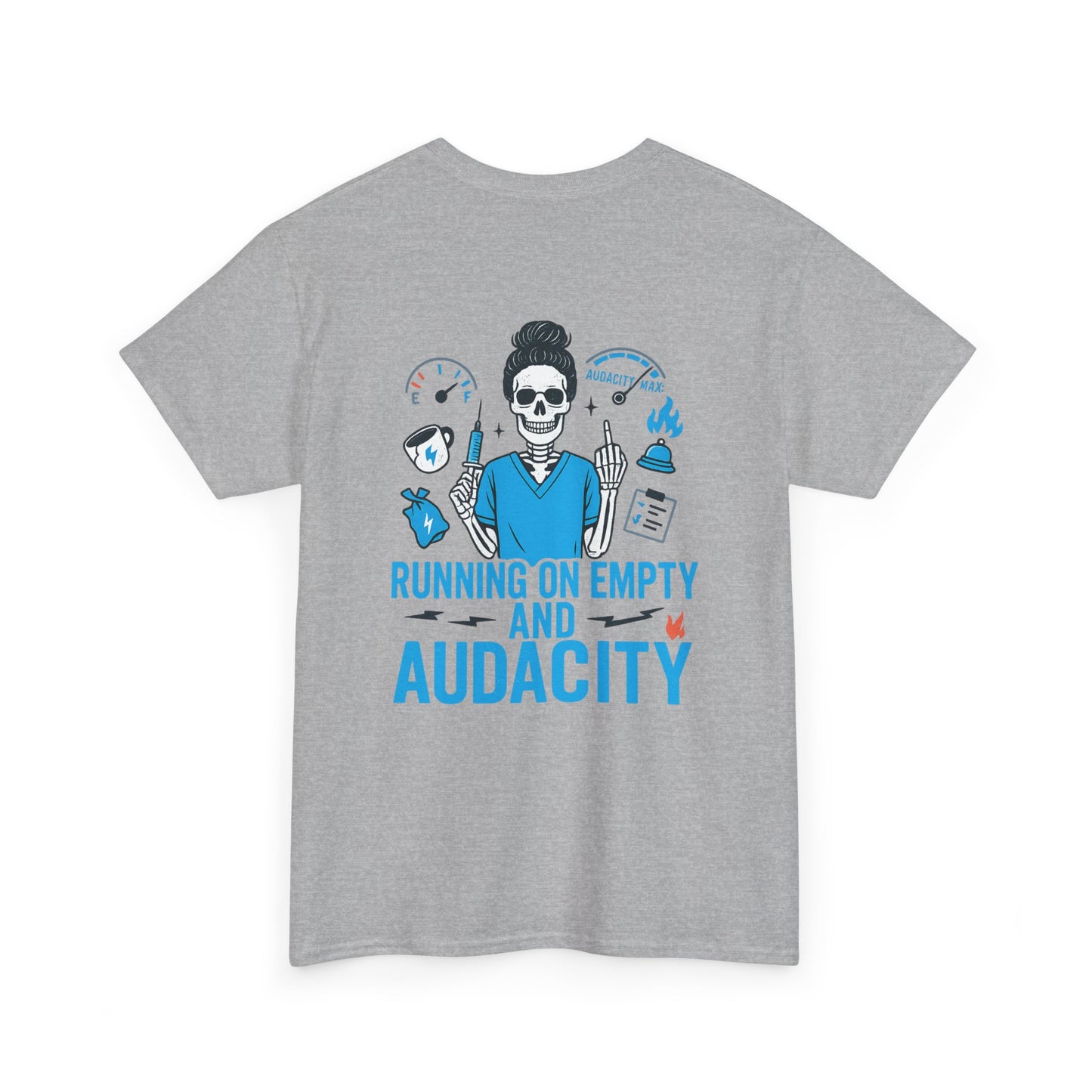 “Running on Empty and Audacity” – Funny Nurse Tee