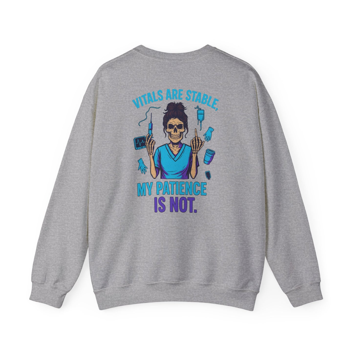 Grunge Humor Crewneck Sweatshirt, Graphic Sweatshirt, Gift for Nurse, Patience is Not, Unisex Graphic Crew, Birthday Gift Sweatshirt