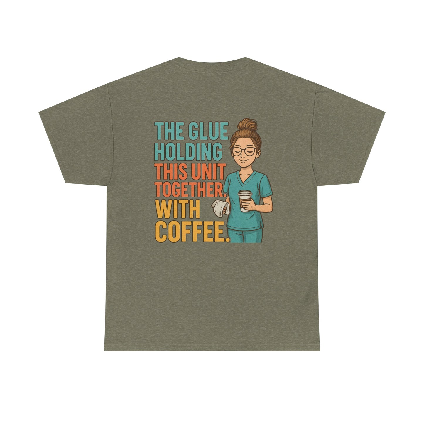 “The Glue Holding This Unit Together – CNA” – Funny CNA Tee