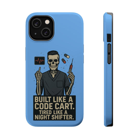 “Built Like a Code Cart. Tired Like a Night Shifter.” – Men’s Nurse Phone Case