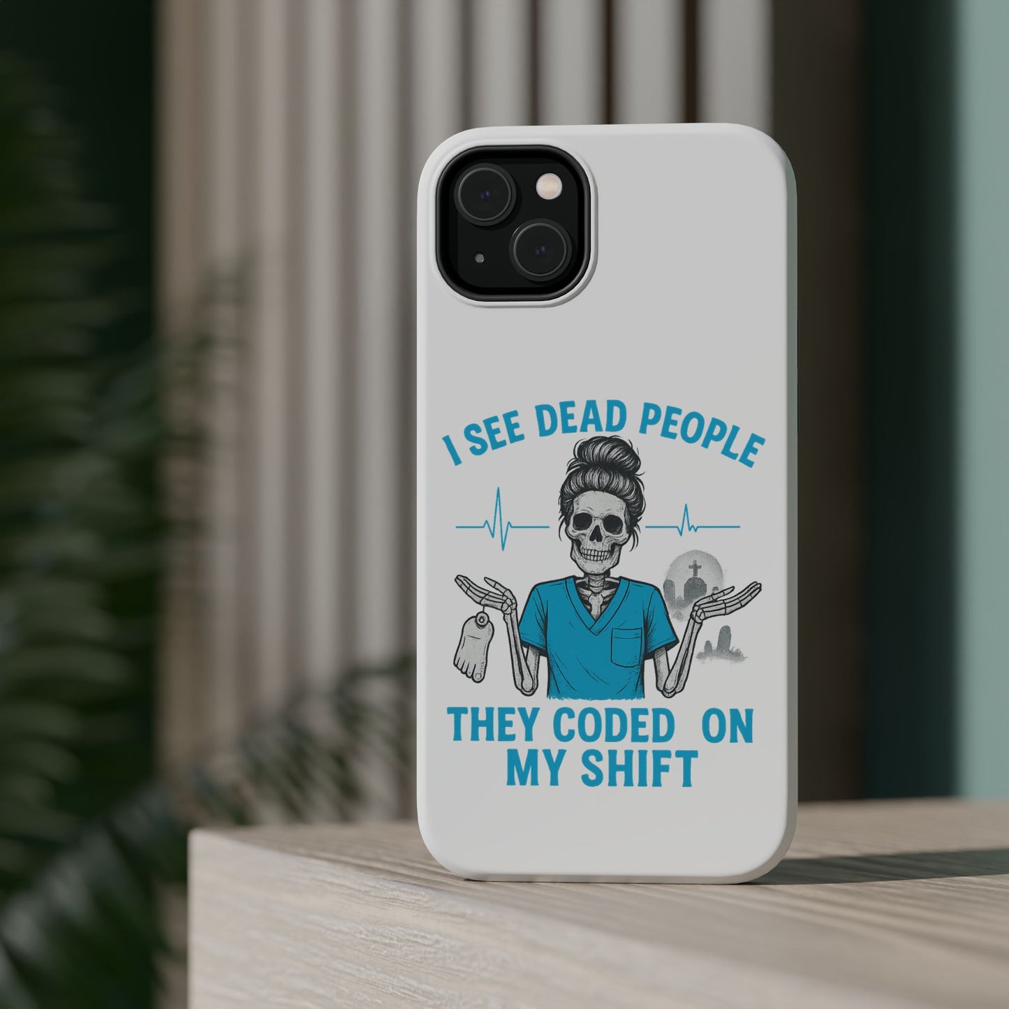 Magnetic Phone Case - I See Dead People, Fun Gift for Nurses, Quirky Healthcare Accessory, Medical Humor, Halloween Novelty, Phone [...]